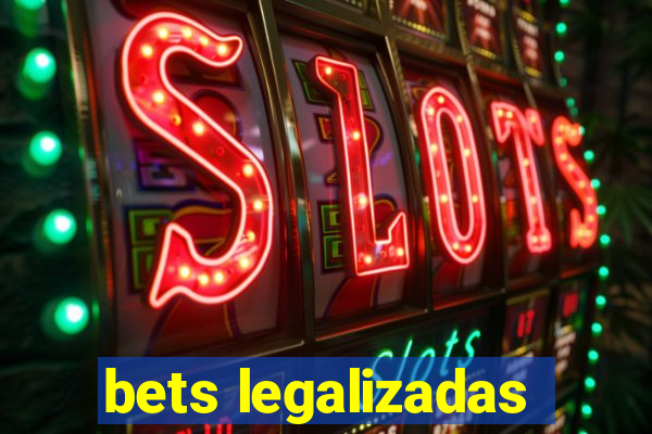 bets legalizadas